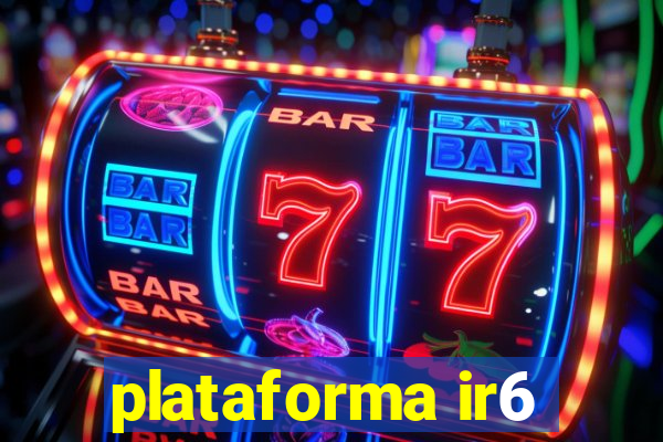 plataforma ir6